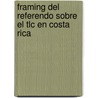 Framing Del Referendo Sobre El Tlc En Costa Rica by JoaquíN. Trigueros