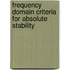 Frequency Domain Criteria for Absolute Stability