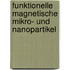 Funktionelle magnetische Mikro- und Nanopartikel