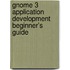 Gnome 3 Application Development Beginner's Guide