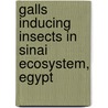 Galls Inducing Insects in Sinai Ecosystem, Egypt door Mahmoud S. Abdel-Dayem