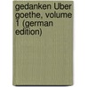 Gedanken Über Goethe, Volume 1 (German Edition) door Hehn Victor
