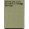 Gender, Class and Education (Routledge Revivals) door Stephen Walker