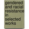 Gendered and Racial Resistance in Selected Works by Dorcas Zuvalinyenga
