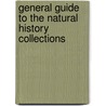 General Guide to the Natural History Collections door Grenville A.J. (Grenville Arthur Cole