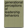 Generational perceptions of leadership behaviors door Patrick Carley