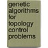 Genetic Algorithms for Topology Control Problems