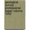Geological Survey Professional Paper Volume 1052 door Mary Master Needham