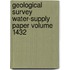 Geological Survey Water-Supply Paper Volume 1432