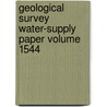 Geological Survey Water-Supply Paper Volume 1544 by Geological Survey