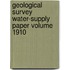Geological Survey Water-Supply Paper Volume 1910