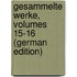 Gesammelte Werke, Volumes 15-16 (German Edition)