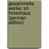 Gesammelte Werke: Im Hirtenhaus (German Edition) by Schaumberger Heinrich