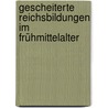 Gescheiterte Reichsbildungen im Frühmittelalter door Manfred Trambauer