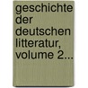 Geschichte Der Deutschen Litteratur, Volume 2... by Otto Von Leixner