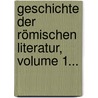 Geschichte Der Römischen Literatur, Volume 1... door Johann Christian Felix Baehr