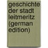 Geschichte Der Stadt Leitmeritz (German Edition)