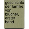 Geschichte der Familie von Blücher, Erster Band door Peter Gottlieb Daniel Friedrich Wigger