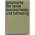 Geschichte der Lande Braunschweig und Lušneburg