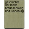 Geschichte der Lande Braunschweig und Lušneburg door Havemann