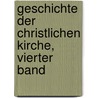 Geschichte der christlichen Kirche, Vierter Band door Ferdinand Christian Baur