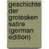 Geschichte der grotesken Satire (German Edition)
