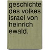 Geschichte des Volkes Israel von Heinrich Ewald. by Heinrich Ewald