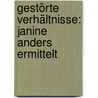Gestörte Verhältnisse: Janine Anders ermittelt by Sophie Sumburane