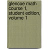 Glencoe Math Course 1, Student Edition, Volume 1 door McGraw-Hill Glencoe