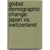 Global demographic change: Japan vs. Switzerland by Jonas Huber