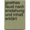 Goethes Faust nach Enstehung und Inhalt erklärt by Traumann