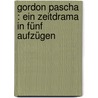 Gordon Pascha : ein Zeitdrama in fünf Aufzügen by Kirchbach