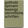 Gotthold Ephraim Lessings Sämmtliche Schriften. by Gotthold Ephraim Lessing