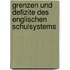 Grenzen und Defizite des englischen Schulsystems