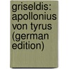 Griseldis: Apollonius Von Tyrus (German Edition) by Schröder Carl