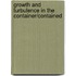 Growth and Turbulence in the Container/contained