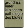 Grundriss Einer Klinischen Pathologie Des Blutes door Rudolf Limbeck