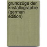 Grundzüge Der Kristallographie (German Edition) door Maria Viola Carlo