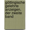 Göttingische Gelehrte Anzeigen, der zweite Band by Akademie Der Wissenschaften In Göttingen