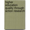 Higher Education Quality Through Action Research door Firdissa Jebessa Aga