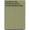 Handbach Des Schweizerischen Bundesstaatsrechtes door J. Blumer J.