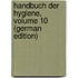Handbuch Der Hygiene, Volume 10 (German Edition)