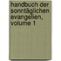 Handbuch Der Sonntäglichen Evangelien, Volume 1