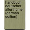 Handbuch Deutscher Alterthümer (German Edition) door Pfahler Georg