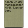 Handbuch der Medicinischen Klinik, fuenfter Band door Moritz-Ernst-Adolph Naumann