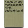 Handbuch der medicinischen Klinik, Sechster Band by Moritz Ernst Adolph Naumann