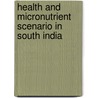 Health and Micronutrient Scenario in South India door Amrutha Veena K