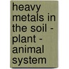Heavy metals in the soil - plant - animal system door Violina Angelova