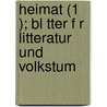 Heimat (1 ); Bl Tter F R Litteratur Und Volkstum door B. Cher Group