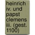 Heinrich Iv. Und Papst Clemens Iii. (gest. 1100)